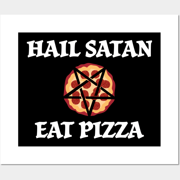 Hail Satan Eat Pizza Wall Art by JeZeDe